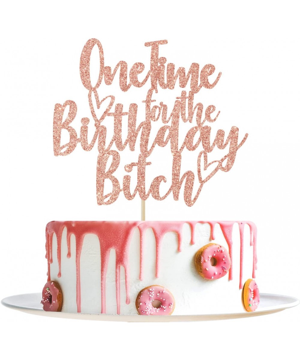 One Time for The Birthday Bitch Cake Topper - Funny Happy Birthday Cake Toppers - It's My Birthday Bitches Adults Birthday Pa...