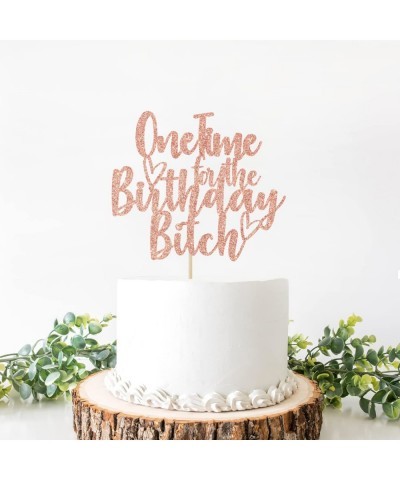 One Time for The Birthday Bitch Cake Topper - Funny Happy Birthday Cake Toppers - It's My Birthday Bitches Adults Birthday Pa...