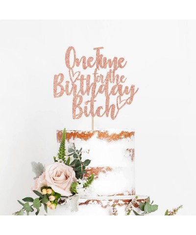 One Time for The Birthday Bitch Cake Topper - Funny Happy Birthday Cake Toppers - It's My Birthday Bitches Adults Birthday Pa...